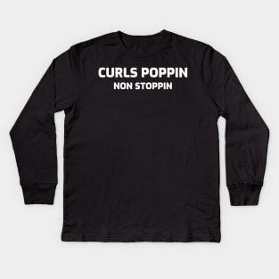 Curls Poppin Non Stoppin Kids Long Sleeve T-Shirt